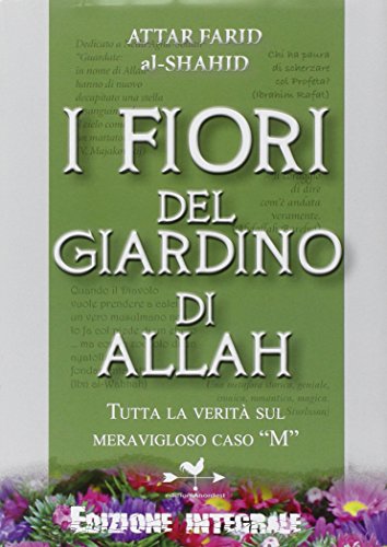 Libro - I FIORI DEL GIARDINO DI ALLAH-TUTTA LA VERITA SUL MERAV - ATTAR FARID AL SHAHID