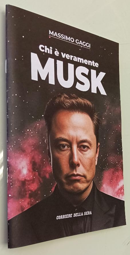 Libro - Chi e' veramente MUSK - Massimo Gaggi