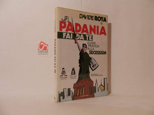 Libro - Padania fai da te Guida pratica alla secessione - Rota, Dav