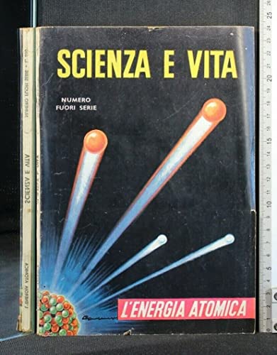 Libro - SCIENZA E VITA L'ENERGIA ATOMICA