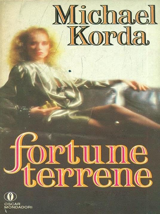 Libro - FORTUNE TERRENE OSCAR MONDADORI - Michael Korda