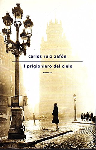 Libro - Il prigioniero del cielo Carlos Ruiz Zafon Mondolibri 2012