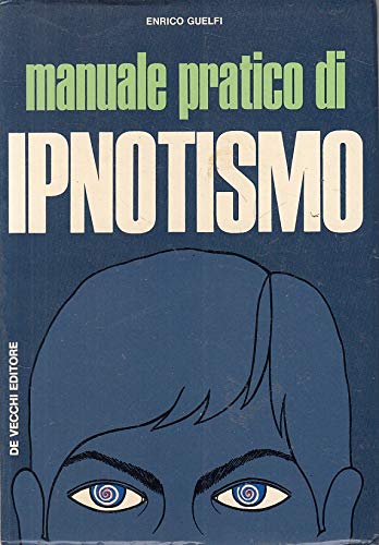 Libro - manuale pratico di ipnotismo - guelfi