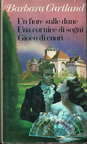 Libro - Un fiore sulle dune. Una cornice di Sogni - Barbara Cartland