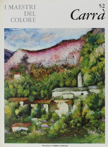 Libro - I Maestri del colore 52 Carlo Carrà Fratelli Fabbri E - Vari