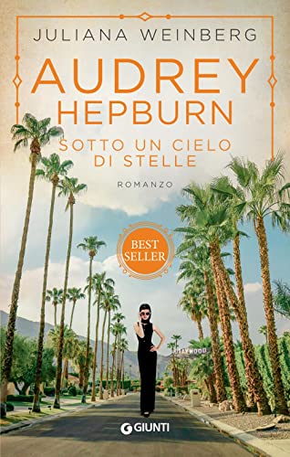 Libro - Audrey Hepburn: Sotto un cielo di stelle - Weinberg, Juliana