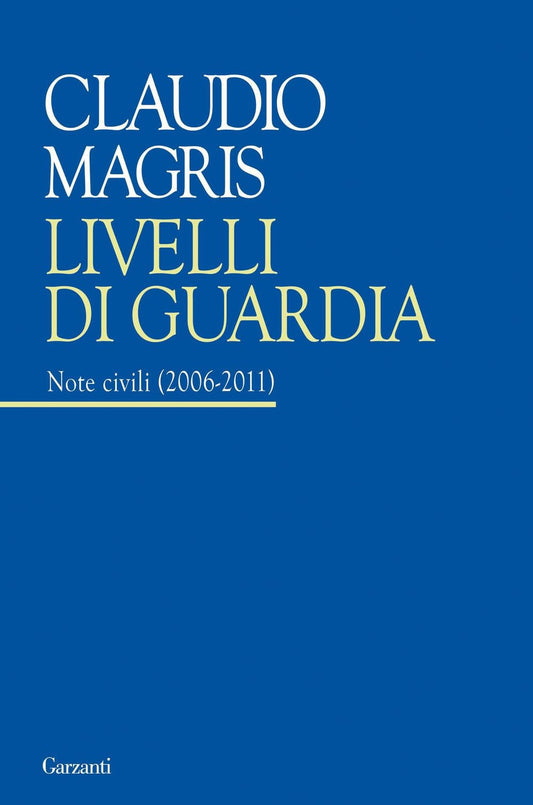 Libro - Livelli di guardia Note civili (2006-2011) - Magris, Claudi