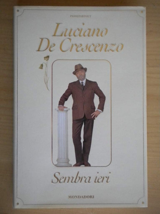 Libro - Sembra ieri - De, Crescenzo, Luciano - De Crescenzo, Luciano