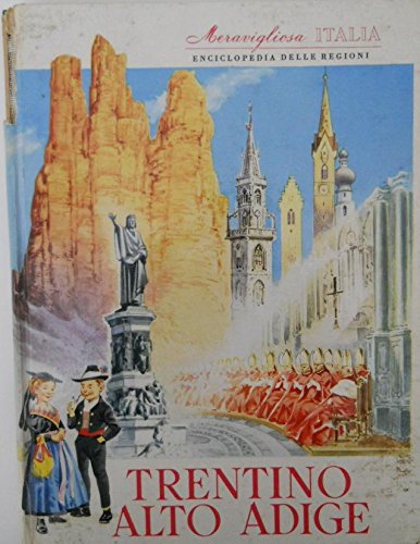 Libro - Meravigliosa Italia - Enciclopedia delle regioni - TRENTINO ALTO ADIGE - Aa. Vv.