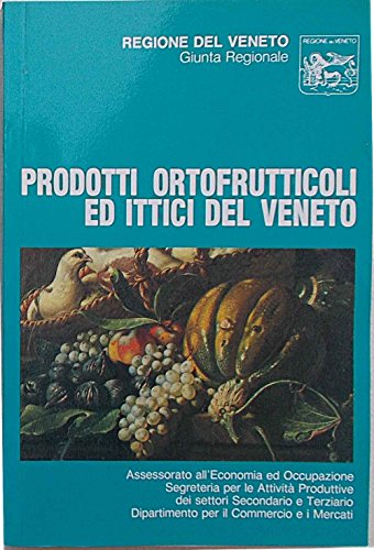 Libro - Prodotti ortofrutticoli ed ittici del Veneto.
