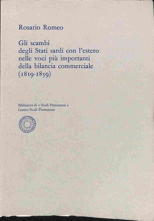 Libro - Gli scambi degli Stati sardi con l'estero  - ROMEO, Rosario.