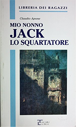 Libro - Mio nonno Jack lo squartatore - Apone, Claudio