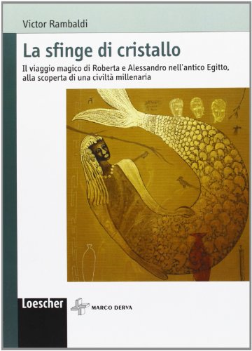 Libro - La sfinge di cristallo. Il viaggio magico di Roberta e Alessandro nell'antico Eg - Rambaldi, Victor