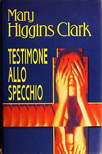 Libro - TESTIMONE ALLO SPECCHIO . 1998 - Mary Higgins Clark