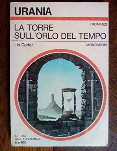 Libro - La torre sull’orlo del tempo - Urania N’ 709 1976 - Lin Carter