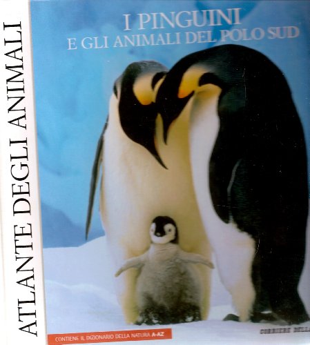 Libro - I PINGUINI E GLI ANIMALI DEL POLO SUD