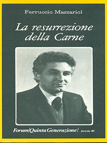Libro - LA RESURREZIONE DELLA CARNE - Ferruccio Mazzariol