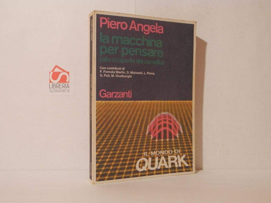 Libro - LA MACCHINA PER PENSARE (Alla scoperta del cervello) 1984 - Piero Angela
