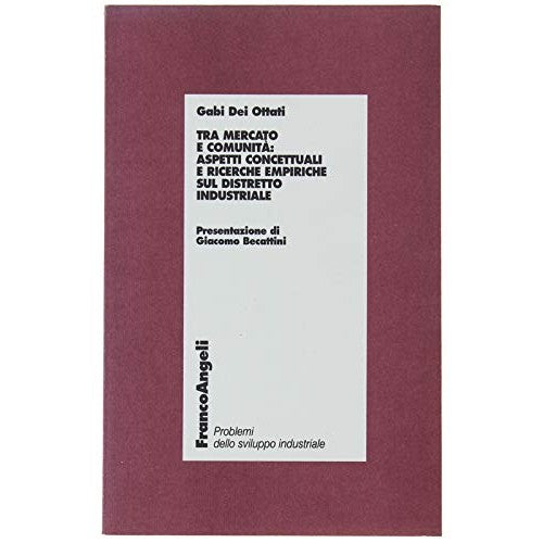 Book - Between market and community: conceptual aspects and research - Dei Ottati, Gabi