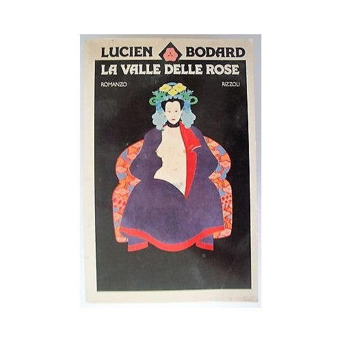Book - Lucien Bodard: The valley of roses Ed. Rizzoli A53
