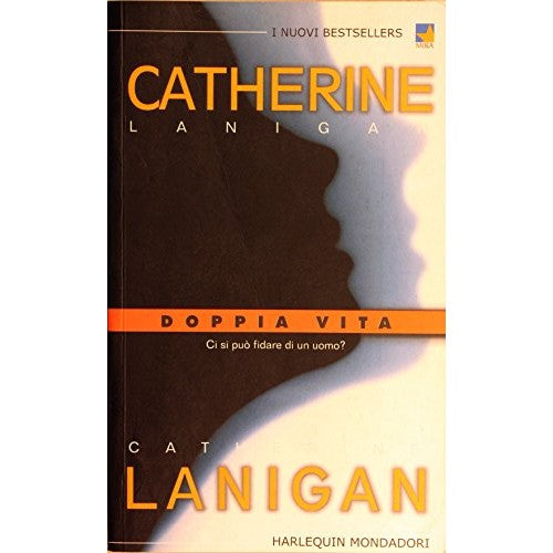 Libro - DOPPIA VITA CI SI PUO' FIDARE DI UN UOMO - Catherine Lanigan
