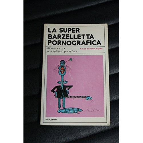 Book - The pornographic super joke - Danilo Aquisti - First ed. Napoleon