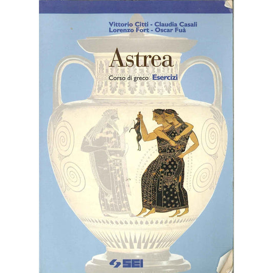 Libro - Astrea Esercizi Per il Liceo classico - Citti Casali