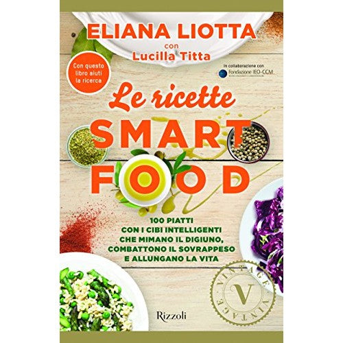 Libro - Le ricette Smartfood 100 piatti con i cibi  - Liotta, Eliana