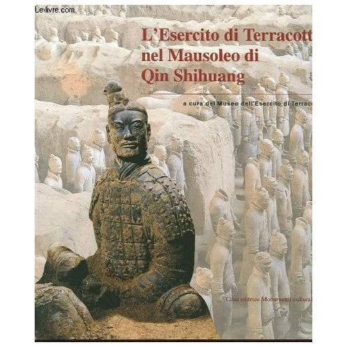 Libro - L'ESERCITO DI TERRACOTTA NEL MAUSOLEO DI QIN SHIHUANG - A CU