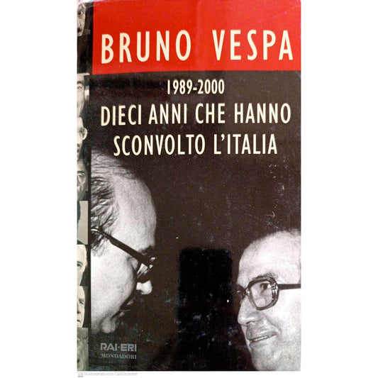 Libro - Dieci anni che hanno sconvolto l'Italia 1989-2000 - Vespa,