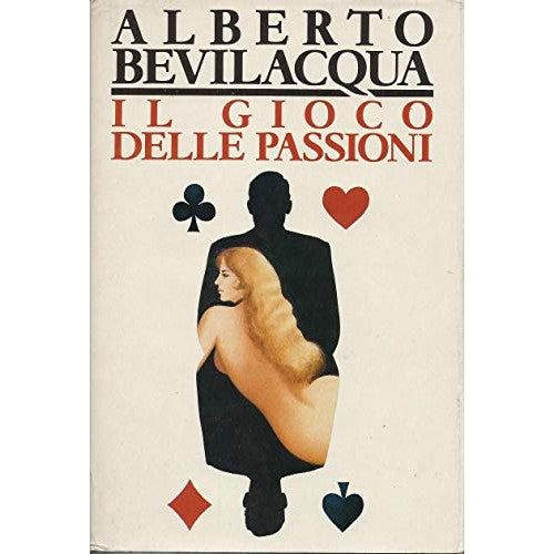Libro - IL GIOCO DELLE PASSIONI 1990 - Alberto, Bevilacqua