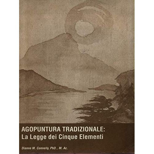 Libro - Agopuntura Tradizionale: La Legge Dei  - Connelly, Dianne M.