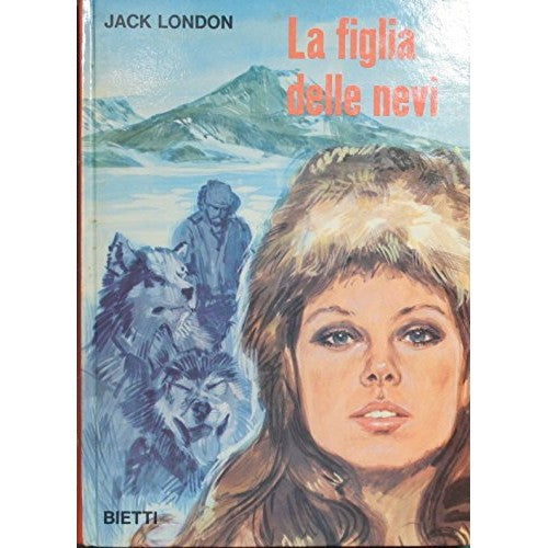 Libro - La figlia delle nevi London Jack London Jack London Jack Lon