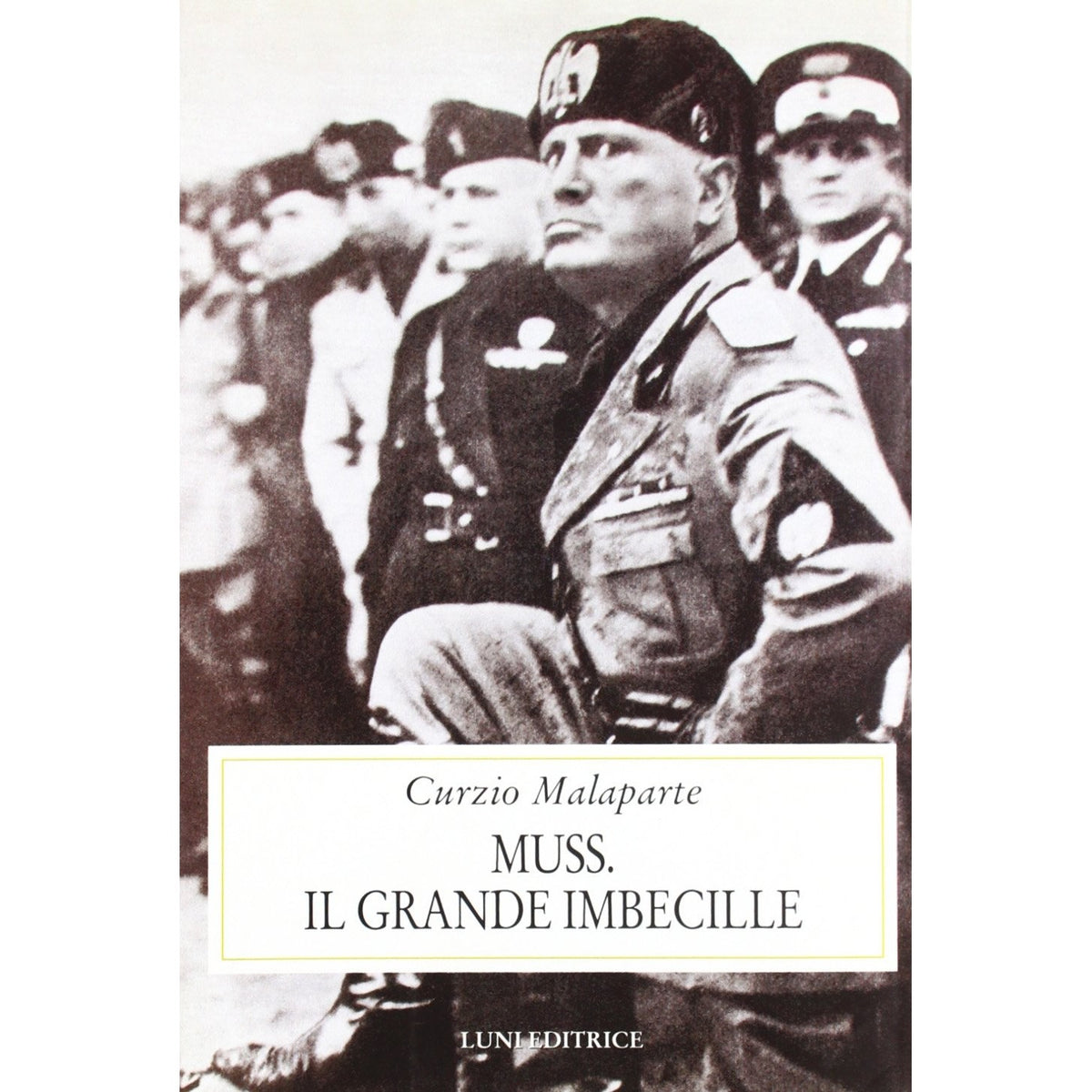 Libro - Muss Il grande imbecille - Malaparte, Curzio