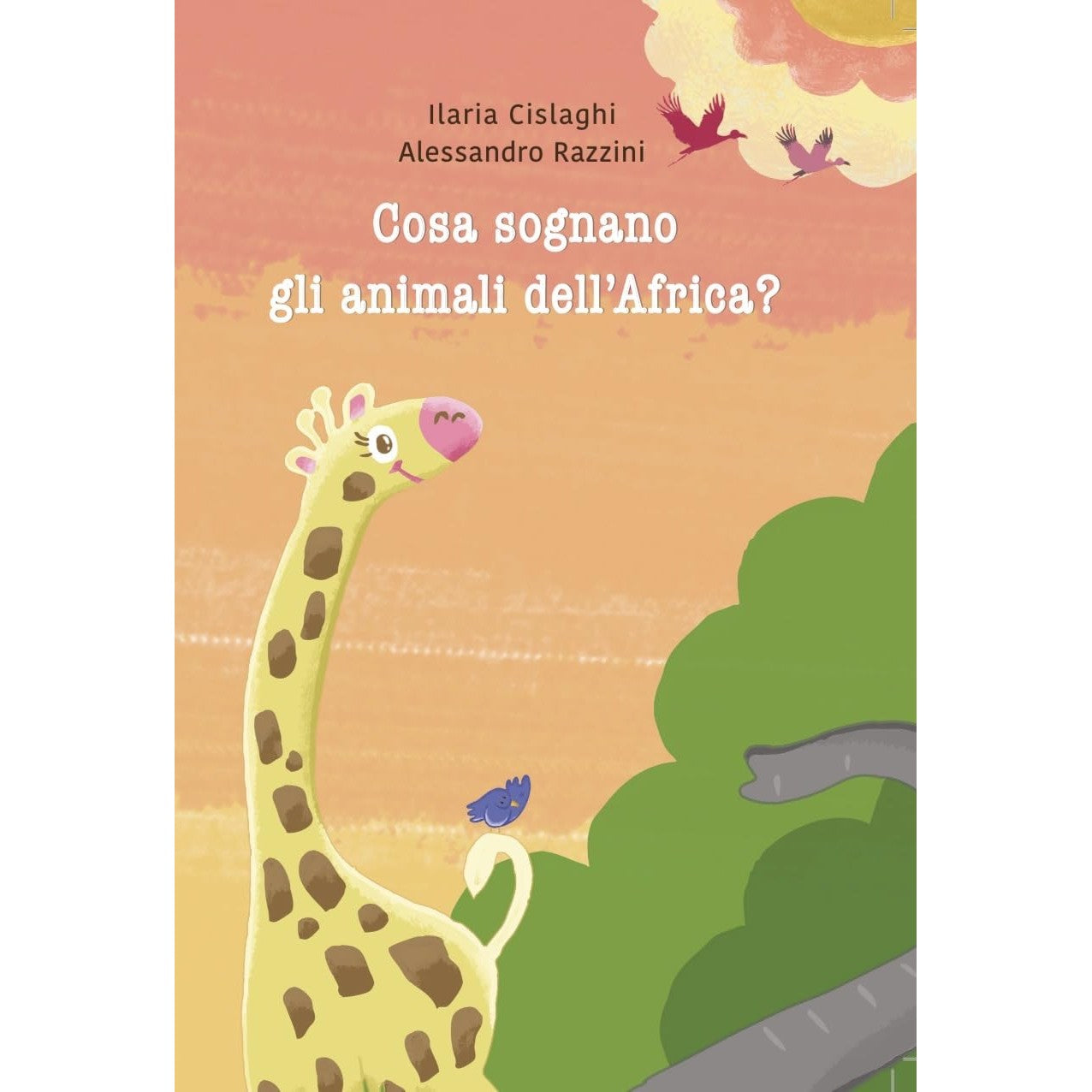 Libro - COSA SOGNANO GLI ANIMALI DELL'AFRICA? - Alessandro, Razzini