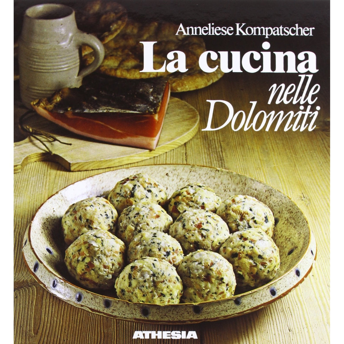Libro - La cucina nelle Dolomiti - Kompatscher, Anneliese
