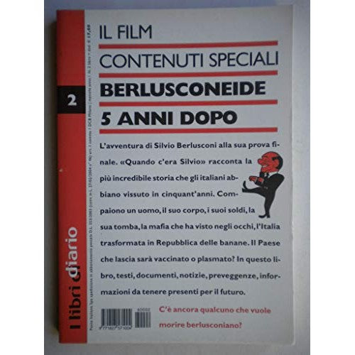 Libro - Berlusconeide 5 Anni Dopo Il Film Contenuti Special - Diario