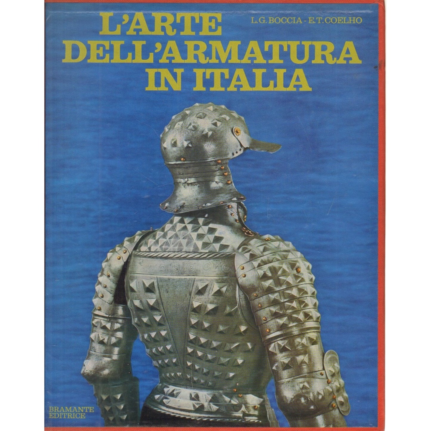 Libro - Arte Dell' Armatura In Italia (L - Boccia L.G. , Coelho E.T.