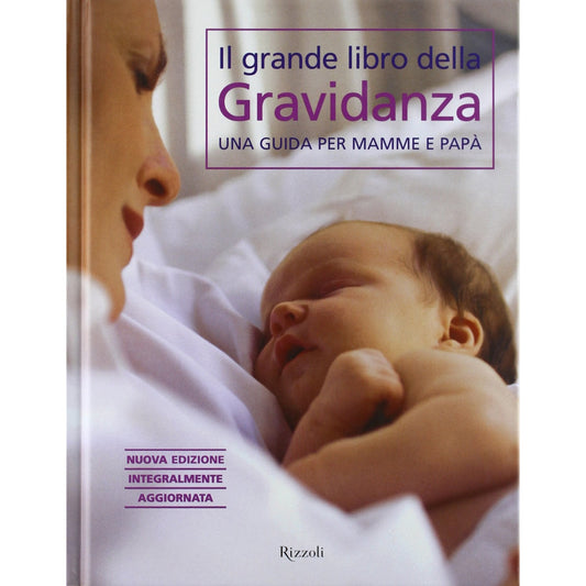 Il grande libro della gravidanza Una guida per mamme e papà