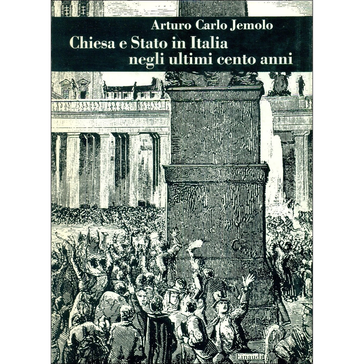 Libro - CHIESA E STATO IN ITALIA NEGLI ULTIMI CENTO ANNI - Jemolo, C