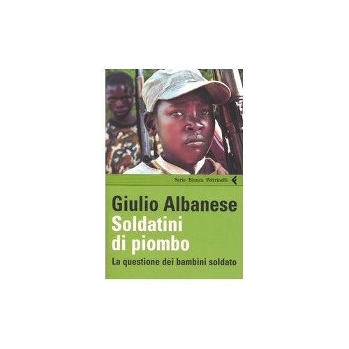 Libro - Soldatini di piombo La questione dei bamb - Albanese, Giulio