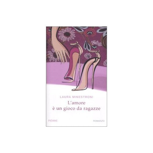 Libro - L'amore è un gioco da ragazze - Minestroni, Laura