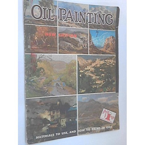 Book - Oil Painting: Materials to Use, and How to Paint in - Walter Foster