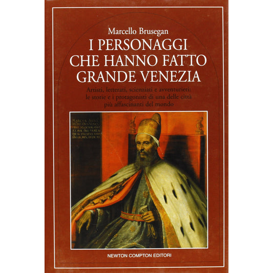 Libro - I personaggi che hanno fatto grande Venezia - Brusegan, Mar