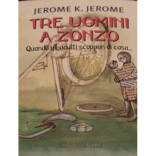Book - Three men wandering. When the grownups run away from home - Jerome, Jerome K.