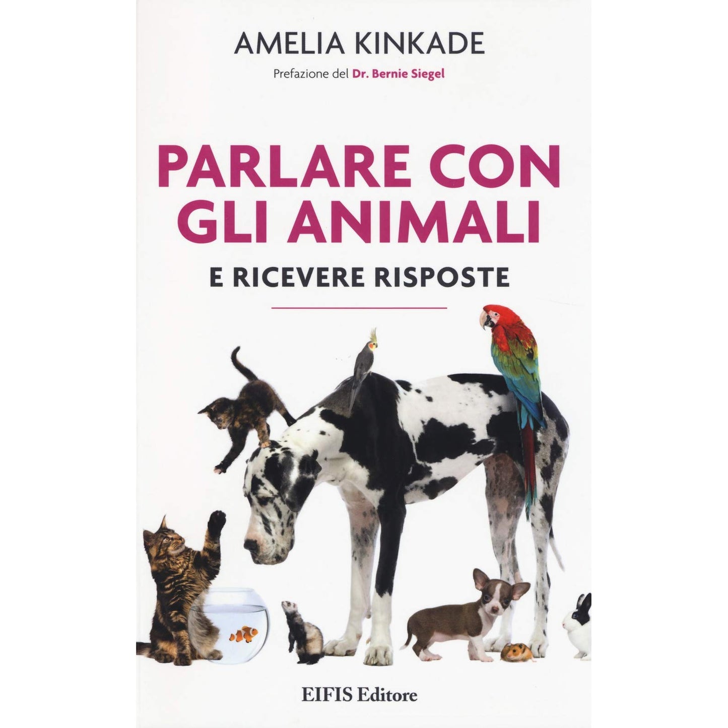 Libro - Parlare con gli animali e ricevere risposte - Kinkade, Amel