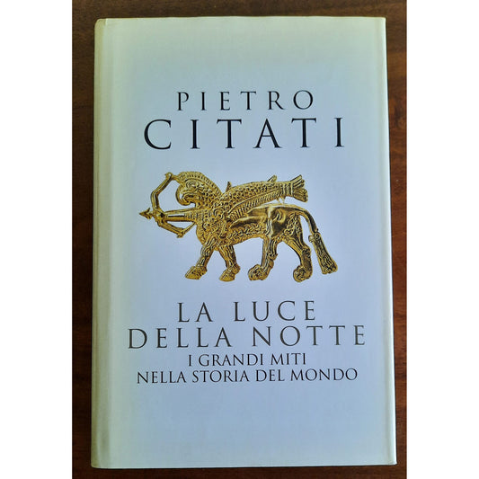 Libro - La luce della notte I grandi miti nella sto - Pietro, Citati