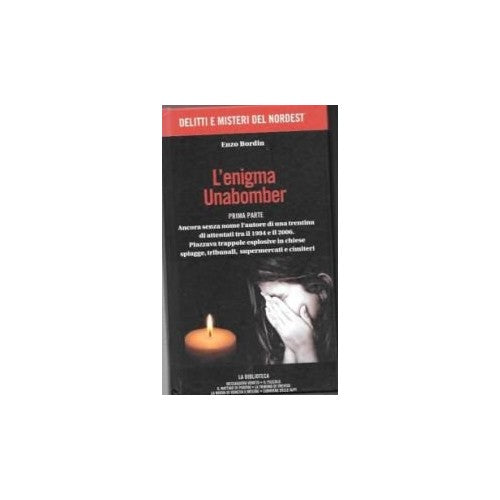 Libro - L'enigma Unabomber Prima parte Ancora senza n - Enzo, Bordin