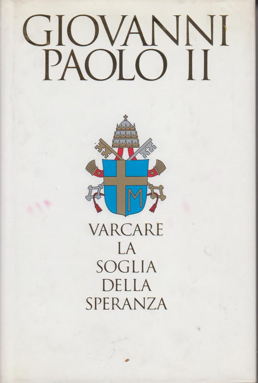 Libro - Varcare la soglia della speranza - Giovanni Paolo Ii