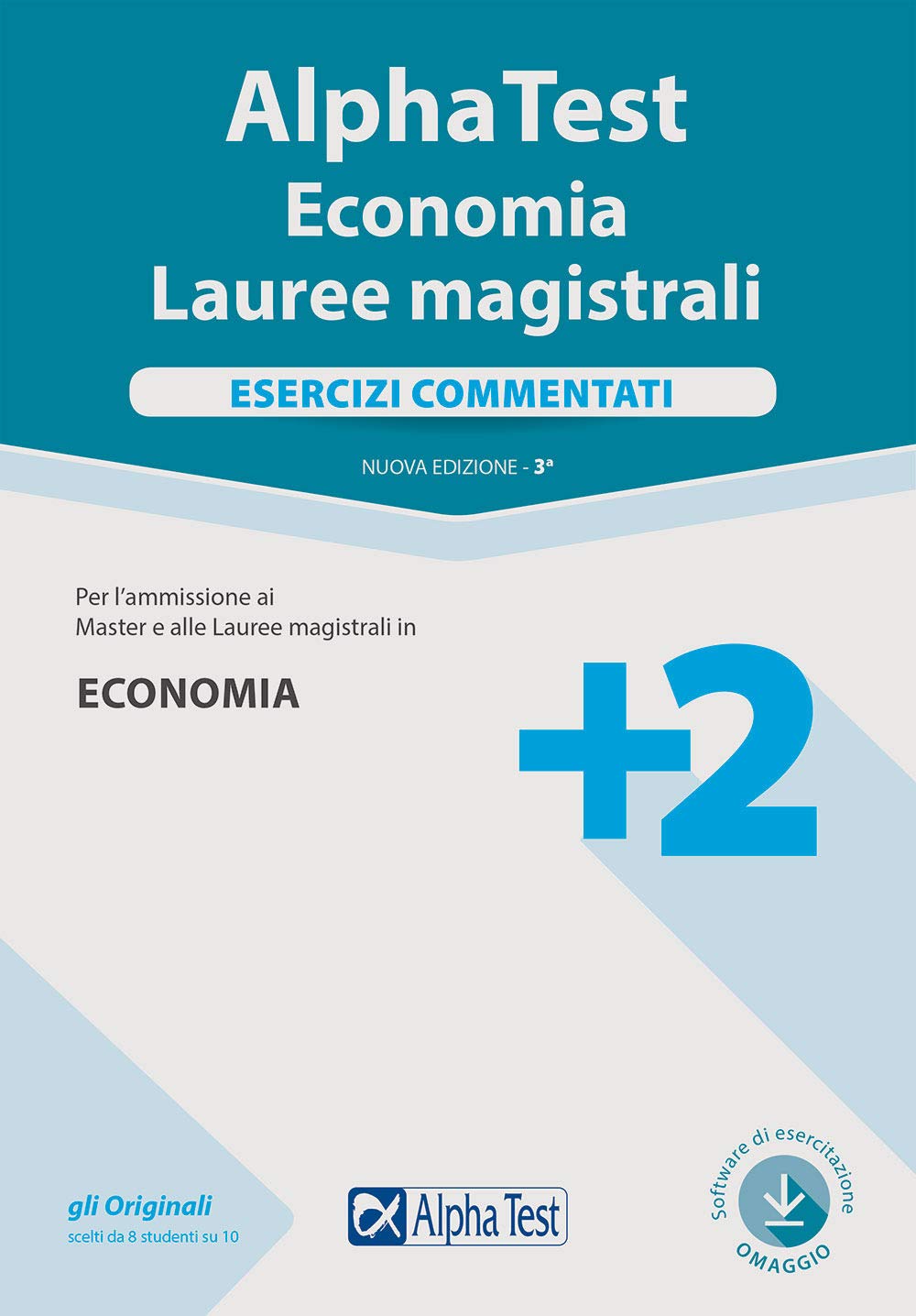 Libro - Alpha Test. Economia. Lauree magistrali. Esercizi commentati. Con software di si - Tortoriello, Daniele